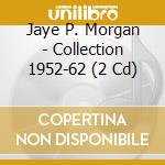Jaye P. Morgan - Collection 1952-62 (2 Cd) cd