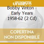 Bobby Vinton - Early Years 1958-62 (2 Cd) cd