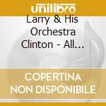 Larry & His Orchestra Clinton - All The Hits And More 1937-48 (2 Cd) cd