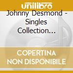 Johnny Desmond - Singles Collection 1939-58 (2 Cd) cd