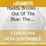 Hadda Brooks - Out Of The Blue: The Singles & Albums Collection (2 Cd) cd