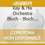 Ray & His Orchestra Bloch - Bloch Party: The Singles Collection 1945-56 (2 Cd) cd