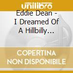 Eddie Dean - I Dreamed Of A Hillbilly Heaven: The Singles (2 Cd) cd