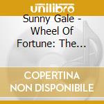 Sunny Gale - Wheel Of Fortune: The Singles Collection 1952-61 cd