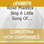 Rose Maddox - Sing A Little Song Of Heartache: The Solo Singles cd