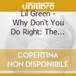 Lil Green - Why Don't You Do Right: The Career Collection (2 Cd) cd