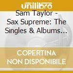 Sam Taylor - Sax Supreme: The Singles & Albums Collection (2 Cd) cd musicale