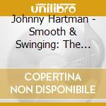 Johnny Hartman - Smooth & Swinging: The Singles & Albums Collection 1947-58 cd musicale