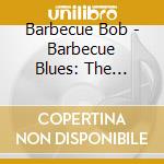 Barbecue Bob - Barbecue Blues: The Collection 1927-30 cd