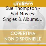 Sue Thompson - Sad Movies: Singles & Albums Collection 1950-62 cd