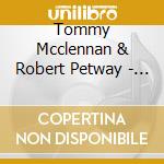 Tommy Mcclennan & Robert Petway - Shake 'Em On Down. Collected Recordings 1939-42 (2 Cd) cd