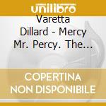 Varetta Dillard - Mercy Mr. Percy. The Singles Collection 1951-61 cd
