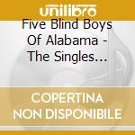 Five Blind Boys Of Alabama - The Singles Collection 1948-62 cd