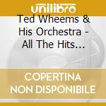 Ted Wheems & His Orchestra - All The Hits And More 1923-48 cd
