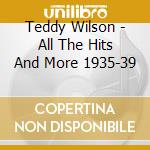 Teddy Wilson - All The Hits And More 1935-39 cd