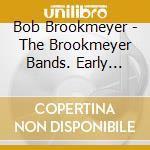 Bob Brookmeyer - The Brookmeyer Bands. Early Years 1954-56 cd