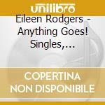 Eileen Rodgers - Anything Goes! Singles, Albums & Broadway 1955-62 (2 Cd) cd