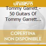 Tommy Garrett - 50 Guitars Of Tommy Garrett And More 1961-62 (2 Cd) cd