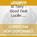 Al Terry - Good Deal Lucille: Singles Collection 1946-62 (2 Cd) cd