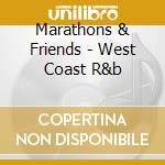 Marathons & Friends - West Coast R&b cd musicale di Marathons & Friends