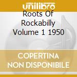 Roots Of Rockabilly Volume 1 1950 cd