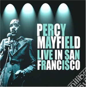 Percy Mayfield - Live In San Francisco cd musicale di Percy Mayfield