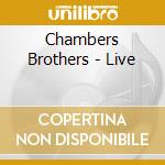 Chambers Brothers - Live cd musicale di Chambers Brothers