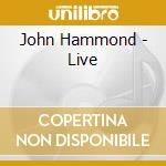 John Hammond - Live cd musicale di John Hammond