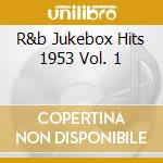 R&b Jukebox Hits 1953 Vol. 1 cd
