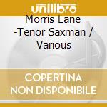 Morris Lane -Tenor Saxman / Various cd