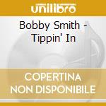 Bobby Smith - Tippin' In cd