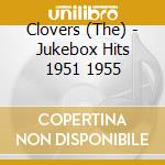 Clovers (The) - Jukebox Hits 1951 1955 cd