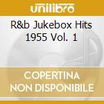 R&b Jukebox Hits 1955 Vol. 1 cd musicale