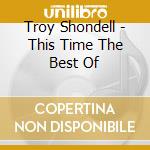 Troy Shondell - This Time The Best Of cd