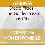 Gracie Fields - The Golden Years (6 Cd) cd