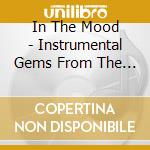 In The Mood - Instrumental Gems From The Embassy Label / Various cd