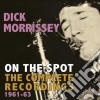 Dick Morrisey - On The Spot The Complete Recordings cd