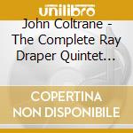 John Coltrane - The Complete Ray Draper Quintet Sessions 1957 58