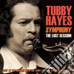 Tubby Hayes - Symphony The Lost Session 1972 With Tony Lee Trio cd