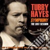 Tubby Hayes - Symphony The Lost Session 1972 With Tony Lee Trio cd