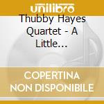 Thubby Hayes Quartet - A Little Workout-Live At The Little cd