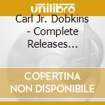 Carl Jr. Dobkins - Complete Releases 1958-62 cd