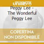 Peggy Lee - The Wonderful Peggy Lee cd musicale di Peggy Lee