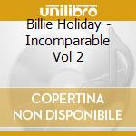 Billie Holiday - Incomparable Vol 2 cd