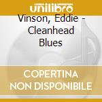 Vinson, Eddie - Cleanhead Blues cd musicale di Vinson, Eddie