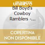 Bill Boyd's Cowboy Ramblers - Saturday Night Rag 1934 36 Volume 1 cd musicale di Bill Boyd's Cowboy Ramblers