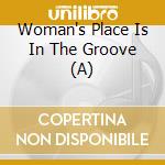 Woman's Place Is In The Groove (A) cd musicale di Various Artists