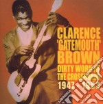 Clarence Gatemouth Brown - Dirty Work At The Crossroads 1947 1953