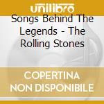 Songs Behind The Legends - The Rolling Stones cd