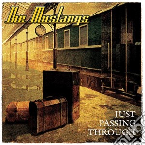 Mustangs (The) - Just Passing Through cd musicale di Mustangs (The)